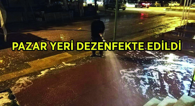 Pazar Yeri Dezenfekte Edildi