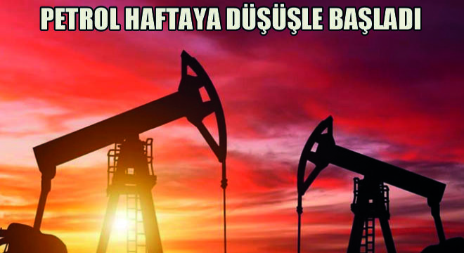 Petrol Haftaya Düşüşle Başladı