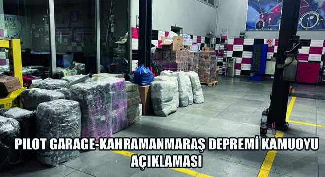 Pilot Garage-Kahramanmaraş Depremi Kamuoyu Açıklaması
