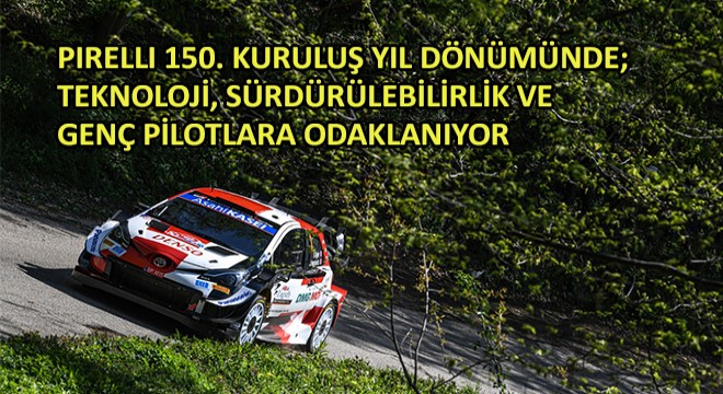 Pirelli 150. Kuruluş Yıl Dönümünde; Teknoloji, Sürdürülebilirlik ve Genç Pilotlara Odaklanıyor