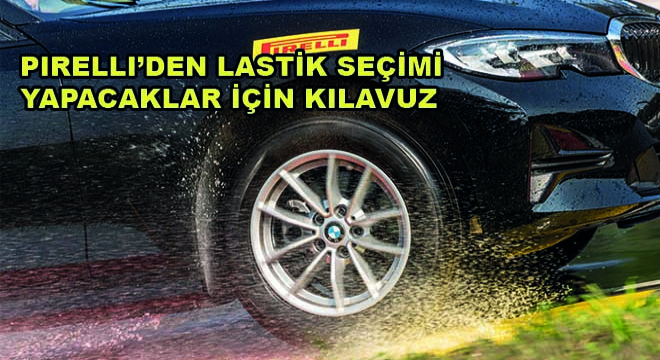 Pirelli'den Lastik Seçimi Yapacaklar İçin Kılavuz