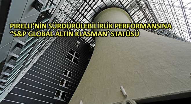 Pirelli'nin Sürdürülebilirlik Performansına S&P Global Altın Klasman' Statüsü