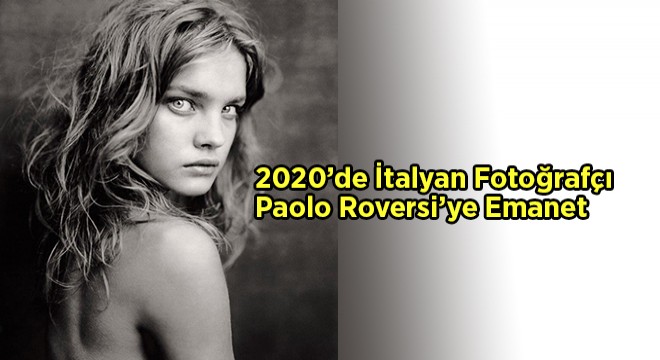 Pirelli'nin Ünlü Takvimi 2020 Yılında İtalyan Fotoğrafçı Paolo Roversi'ye Emanet