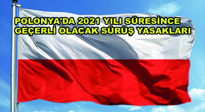 Polonya'da 2021 Yılı Süresince Geçerli Olacak Sürüş Yasakları