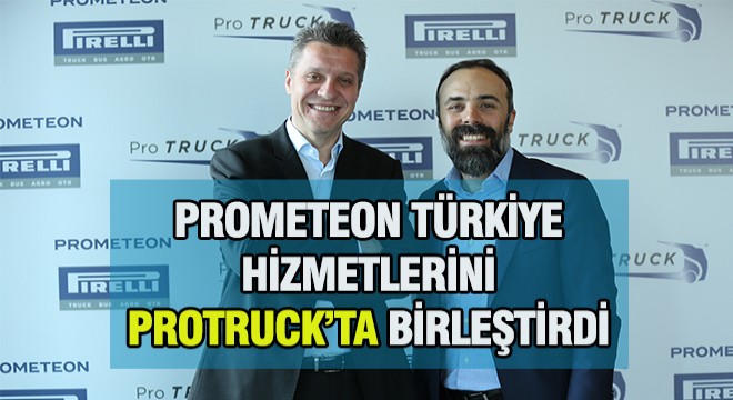 Prometeon Türkiye, ProTruck'ta Birleşti