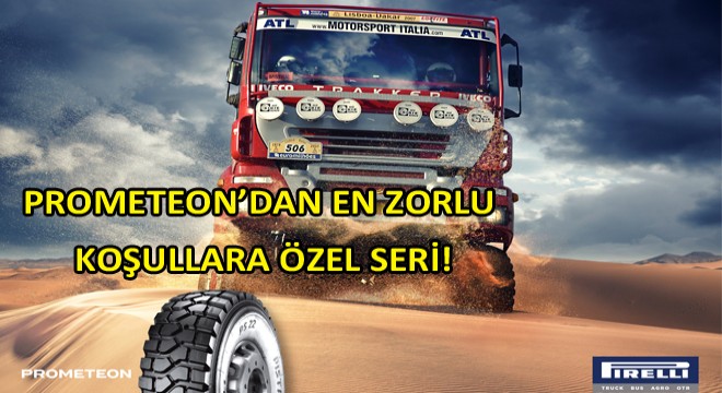 Prometeon'dan Özel Araçlara Özel Seri!