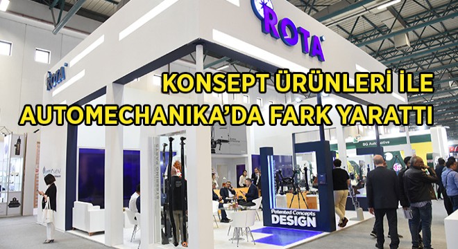 ROTA, Automechanika İstanbul Fuarı'nda Konsept Tasarım Ürünlerini Sergiledi