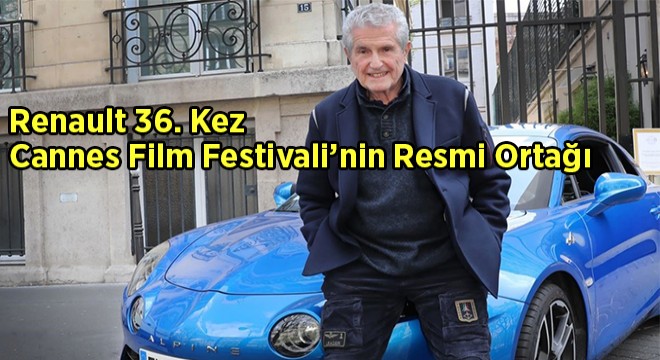 Renault 36. Kez Cannes Film Festivali'nin Resmi Ortağı