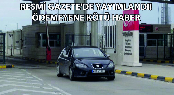 Resmi Gazete'de Yayımlandı! Ödemeyene Kötü Haber