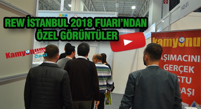 Rew İstanbul 2018 Fuarı'ndan Özel Görüntüler