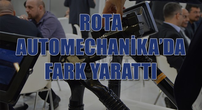 Rota, Güçlü Ürünleriyle Automechanıka'da Fark Yarattı