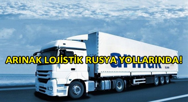 Rusya'ya Nakliyede Arınak Lojistik!