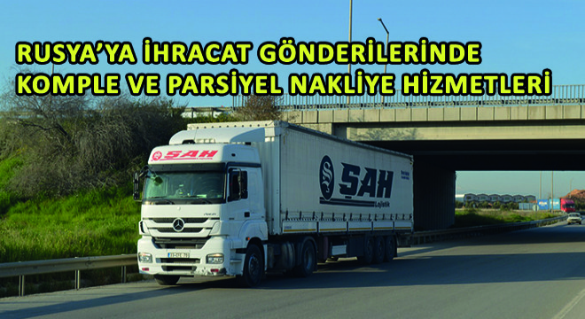 Rusya'ya İhracat Gönderilerinde Komple ve Parsiyel Nakliye Hizmetleri