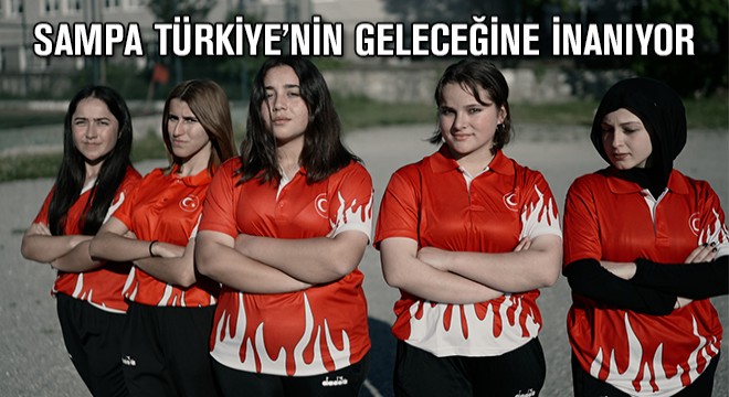Sampa Türkiye'nin Geleceğine İnanıyor
