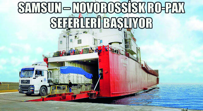 Samsun Novorossisk Ro-Pax Seferleri Başlıyor