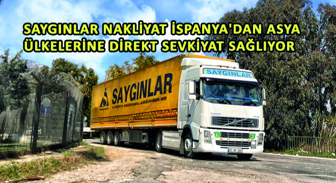 Saygınlar Nakliyat İspanya'dan Asya Ülkelerine Direkt Sevkiyat Sağlıyor