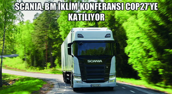 Scania, BM İklim Konferansı COP27'ye Katılıyor