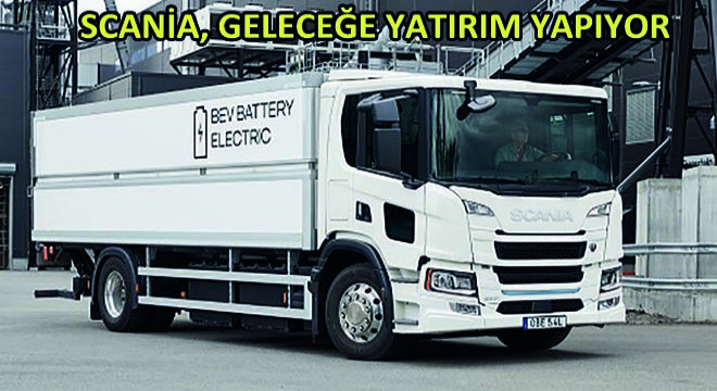 Scania, Geleceğe Yatırım Yapıyor