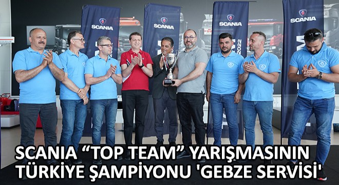 Scania Top Team Yarışmasının Türkiye Şampiyonu 'Gebze Servisi'