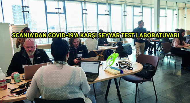 Scania'dan Covid-19'a Karşı Seyyar Test Laboratuvarı