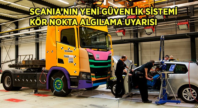 Scania'dan Trafik Güvenliğinde Devrim