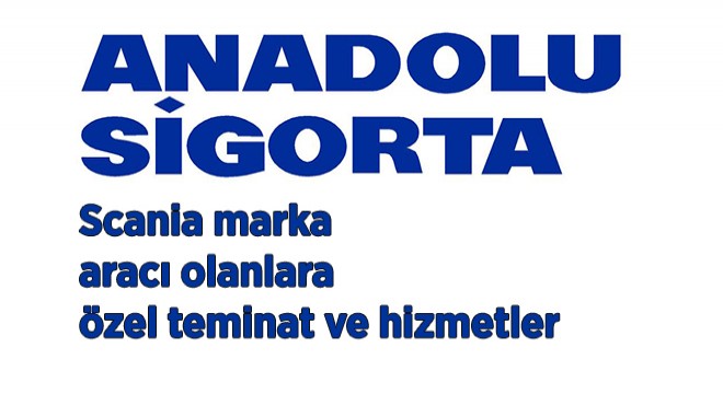 Scania’lar Anadolu Sigorta Güvencesinde