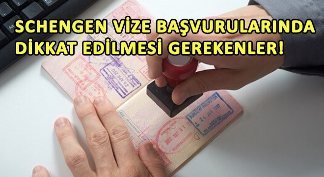 Schengen Vize Başvurularında Dikkat Edilmesi Gerekenler!