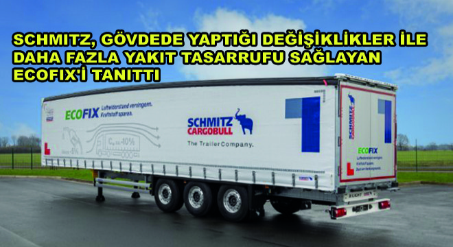 Schmitz, Gövdede Yaptığı Değişiklikler ile Daha Fazla Yakıt Tasarrufu Sağlayan EcoFIX'i Tanıttı