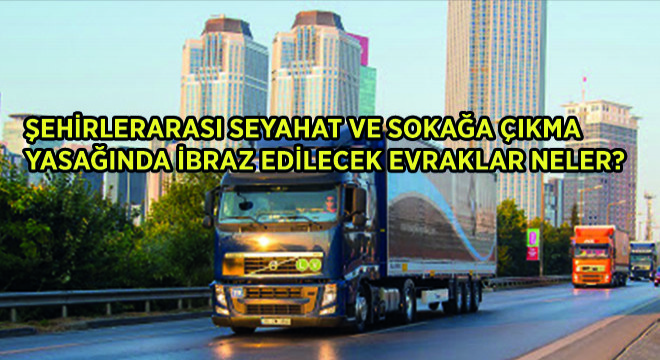 Şehirlerarası Seyahat ve Sokağa Çıkma Yasağında İbraz Edilecek Evraklar