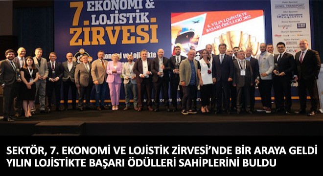 Sektör, 7. Ekonomi ve Lojistik Zirvesi'nde Bir Araya Geldi