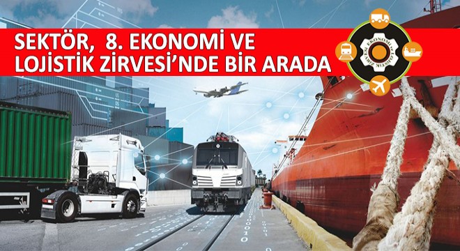 Sektör,  8. Ekonomi ve Lojistik Zirvesi’nde Bir Arada