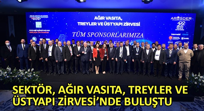 Sektör, 'Ağır Vasıta, Treyler ve Üstyapı Zirvesi'nde Buluştu