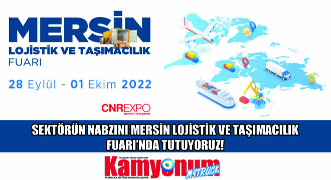 Sektörün Nabzını Mersin Lojistik ve Taşımacılık Fuarı'nda Tutuyoruz!