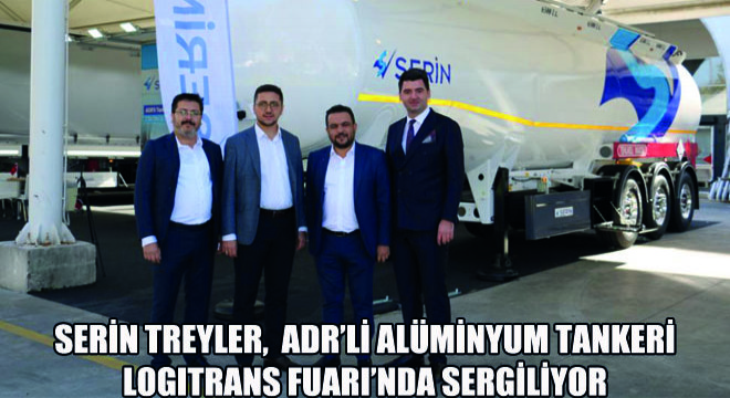 Serin Treyler, ADR'li Alüminyum Tankeri Logitrans Fuarı'nda Sergiliyor