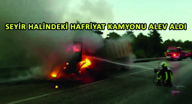 Seyir Halindeki Hafriyat Kamyonu Alev Aldı