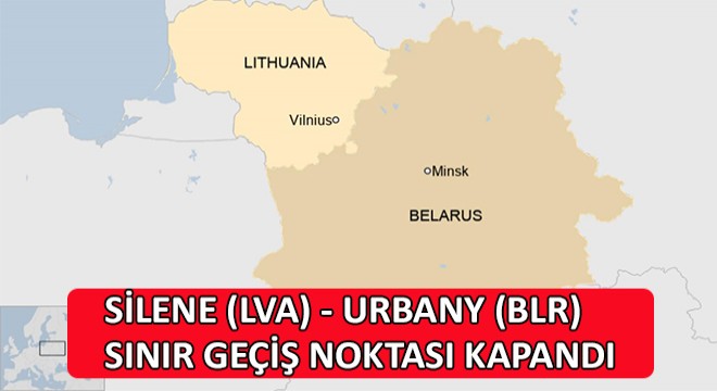 Silene (LVA) - Urbany (BLR) Sınır Geçiş Noktası Kapandı