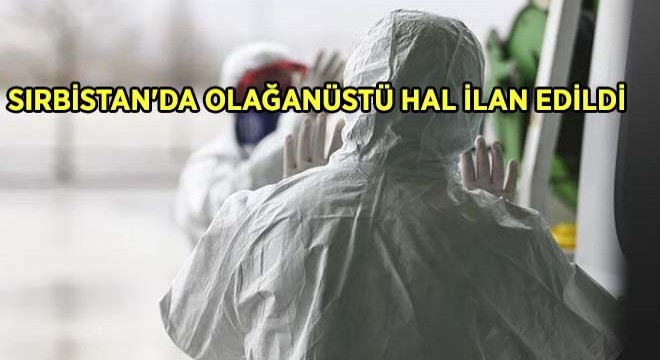 Sırbistan'da Olağanüstü Hal İlan Edildi