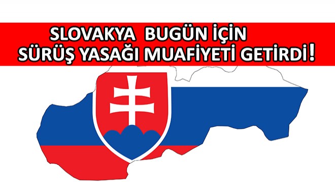 Slovakya  5 Temmuz’da Sürüş Yasağı Muafiyeti Getirdi! Kimler Muaf Değil?