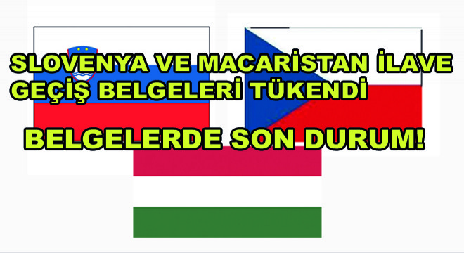 Slovenya ve Macaristan İlave Transit Geçiş Belgeleri Tükendi