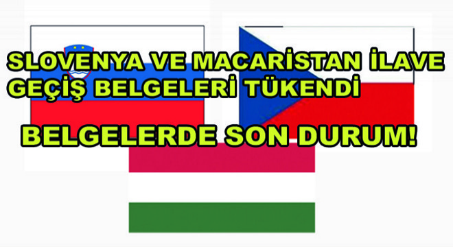 Slovenya ve Macaristan İlave Transit Geçiş Belgeleri Tükendi