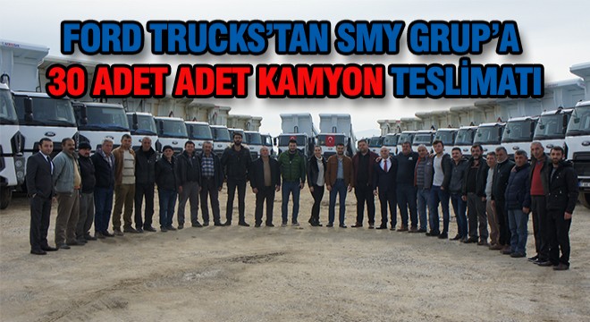 Smy Grup'un Tercihi Ford Trucks