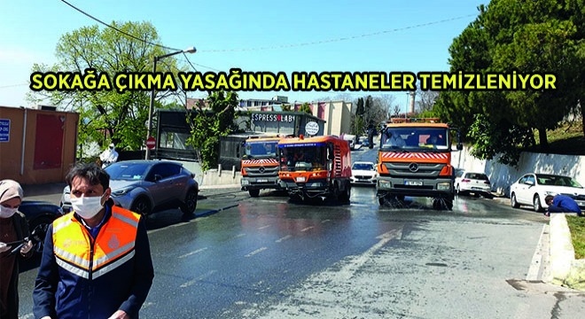 Sokağa Çıkma Yasağında Hastaneler Temizleniyor