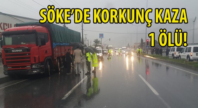 Söke'de Korkunç Kaza!