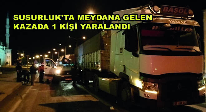 Susurluk'ta Meydana Gelen Kazada 1 Kişi Yaralandı