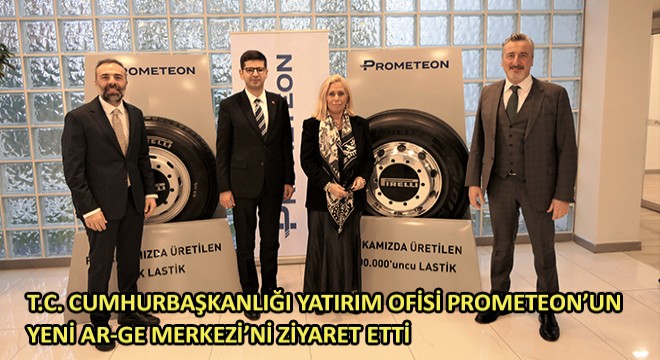 T.C. Cumhurbaşkanlığı Yatırım Ofisi Prometeon'un Yeni Ar-Ge Merkezi'ni Ziyaret Etti