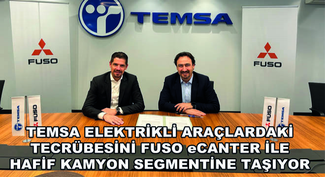 TEMSA Elektrikli Araçlardaki Tecrübesini Fuso eCanter ile Hafif Kamyon Segmentine Taşıyor
