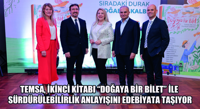 TEMSA, İkinci Kitabı Doğaya Bir Bilet ile Sürdürülebilirlik Anlayışını Edebiyata Taşıyor