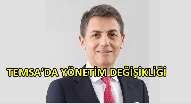TEMSA'nın Yönetim Kurulu Temsilcisi ve CEO Değişikliği