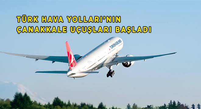 THY'nin Çanakkale Seferleri Başladı