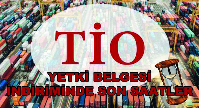 TİO Yetki Belgesi İndiriminde Son Saatler